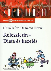 Palik Éva Dr.; Dr. Karádi István: Koleszterin - Diéta és kezelés   (*39)