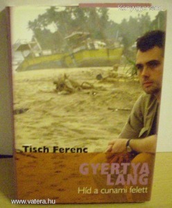 R-Tisch Ferenc: Gyertyaláng (Híd a cunami...) (*BO
