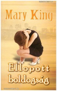 Mary King: Ellopott boldogság