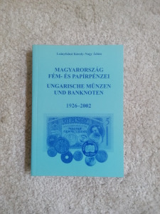 Leányfalusi Károly – Nagy Ádám: Magyarország fém- és papírpénzei 1926–2002