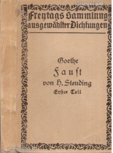 Johann Wolfgang Goethe - Prof. Dr. Hermann Steuding - Faust - Erster Teil - Freytags Sammlung (német