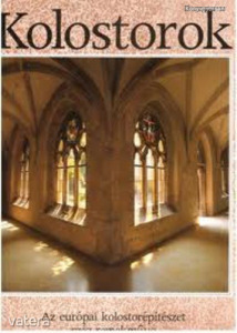 Kolostorok - Az európai kolostorépítészet száz remekműve (*06)