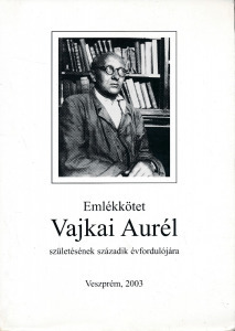 Emlékkötet Vajkai Aurél születésének századik évfordulójára