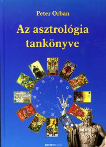 Peter Orban: Az asztrológia tankönyve - Bevezetés a Symbolon-asztrológia világába