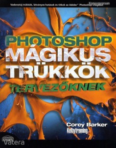 Corey Bark: Photoshop mágikus trükkök tervezőknek (*95)