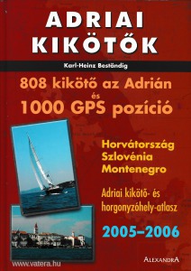 Karl-Heinz Beständig: Adriai kikötők 2005-2006 - 808 kikötő az Adrián és 1000 GPS pozíció