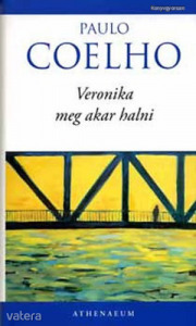 Paulo Coelho: Veronika meg akar halni (*32)