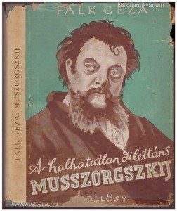 Falk Géza: A halhatatlan dilettáns - Muszorgszkij élete, művészete és művei (1942.)