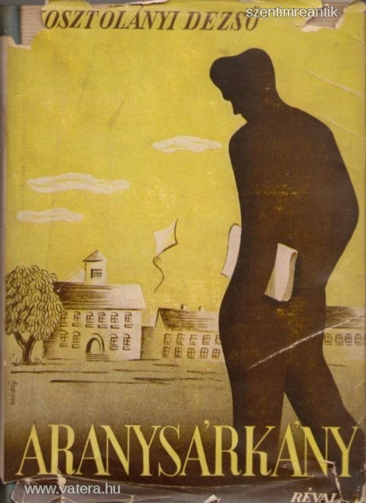 Kosztolányi Dezső - Aranysárkány (regény) - Kosztolányi Dezső Munkái  (Révai, 1942)