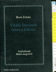 Beck Zoltán: Vitális Imrének véres a fokosa