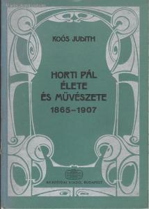 Koós Judith: Horti Pál élete és művészete 1865-1907