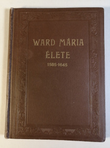 WARD MÁRIA ÉLETE 1585-1645