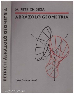Dr. Petrich Géza: Ábrázoló geometria