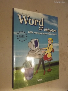 Nógrádi László: Word XP alapokon ( ECDL szövegszerkesztés modul) (*36)