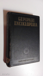 Gépipari enciklopédia 4. rész: Gépek szerkesztése. 12. kötet: mezőgazdasági gépek ... (*012)