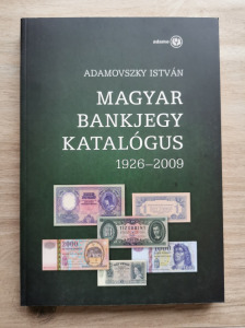 Magyar Bankjegy Katalógus 1926-2009 (Adamovszky István) ÚJ állapotban!!