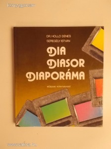 Dr. Holló Dénes - Seregély István: Dia-diasor-diaporáma (*72)