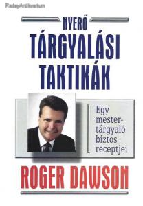 Roger Dawson: Nyerő tárgyalási taktikák