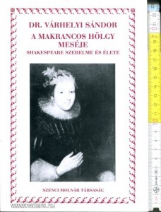 Várhelyi Sándor: A makrancos hölgy meséje - Shakespeare szerelme és élete
