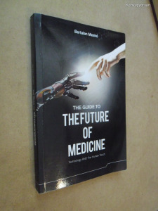 The Guide of the Future of Medicine / az orvoslás jövője (*39)