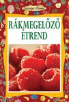 Koronczai Magdolna (szerk.): Rákmegelőző étrend, v6590