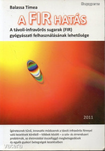 Balassa Tímea: A FIR hatás - A távoli-infravörös sugarak (FIR) gyógyászati felhasználásának (*011)