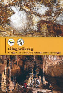 Világörökség - Az Aggteleki-karszt és a Szlovák-karszt barlangjai
