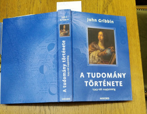 John Gribbin:  A tudomány története 1543-tól napjainkig.  Ford.: Both Előd.