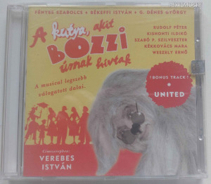 A KUTYA AKIT BOZZI ÚRNAK HÍVTAK - MUSICAL (2001,RUDOLF PÉTER, VEREBES ISTVÁN, UNITED, STB) BONTATLAN