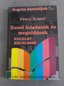 Pétery Kristóf - Excel feladatok és megoldások (Excel 97, Excel 2000)