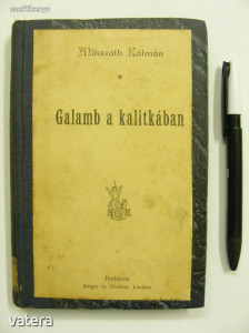 Galamb a kalitkában - Mikszáth Kálmán 1892 első kiadás (10/1910) Kép