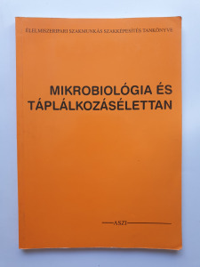 Mikrobiológia és táplálkozásélettan - táplálkozás, élettan - Szladecskó Györgyné  -T20