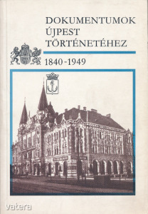 Dokumentumok Újpest történetéhez 1840-1949