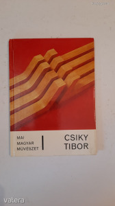 Hajdu István: Csiky Tibor - Mai Magyar Művészet (*12)