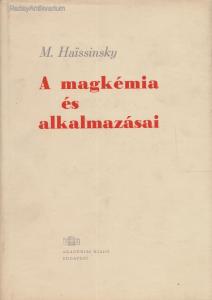 M. Haissinsky: A magkémia és alkalmazásai