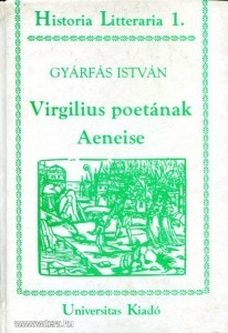 Gyárfás István: Virgilius poetának Aeneise