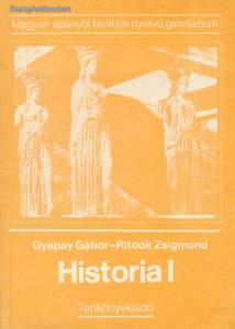 Gyapay Gábor, Ritoók Zsigmond: Historia I. / Magyar-spanyol tanítási nyelvű gimnázium (*28)