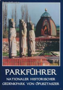 Dr. Trogmayer Ottó [et al.]: Parkführer / Nationataler Historischer Gedenpark von Ópusztaszer