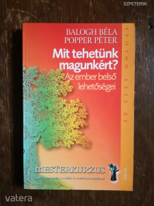 Balogh Béla, Popper Péter - Mit tehetünk magunkért? (meghosszabbítva: 3132064862) - Vatera.hu Kép