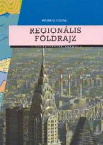 Regionális földrajz a középiskolák számára - Dr. Probáld Ferenc