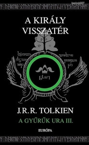 J. R. R. Tolkien - A Gyűrűk Ura, A Király visszatér e-könyv (Utolsó Darabok)