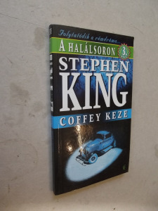 Stephen King: Coffy keze - A halálsoron III. (*32)
