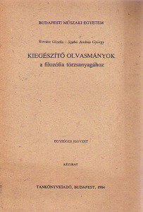 Kiegészítő olvasmányok a filozófia törzsanyagához - Kovács Gizella; Szabó András György