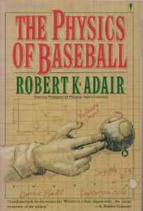 Robert Kemp Adair: The physics of baseball