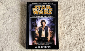 A lázadás hajnala - A. C. Crispin - Han Solo trilógia III. Star Wars