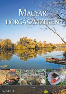 Juhász Lajos (szerk.): Magyar horgászvizeken (*21) HORGÁSZAT