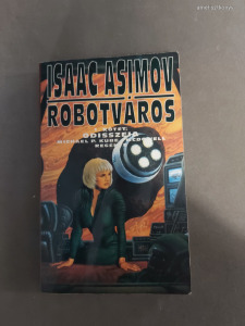 Isaac Asimov - Robotváros - 1. kötet Odisszeia - Valhalla