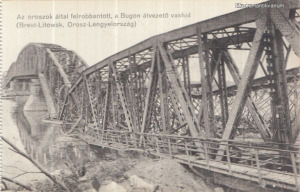Az oroszok által felrobbantott, a Bugon átvezető vashíd (Brest-Litowsk, Lengyelország) [1915.].