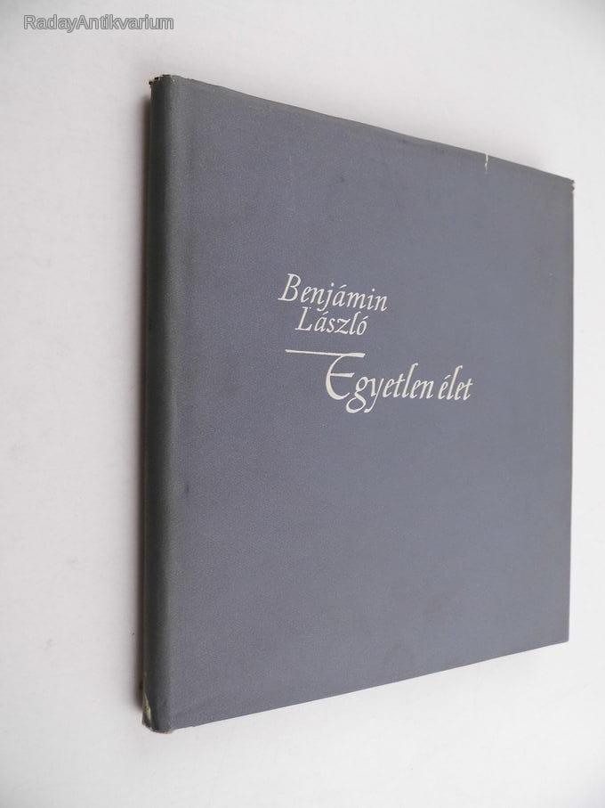 Benjámin László: Egyetlen élet