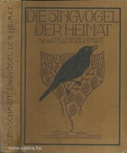 Die Singvögel der Heimat von O. Kleinschmidt 1913.